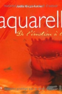 L'aquarelle : De l'émotion à la création (2022)