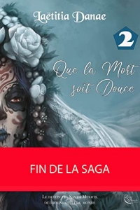 Que la Mort soit Douce : Livre II: Que la Mort soit Douce, T2 (2022)