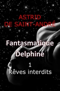 Fantasmatique Delphine: 1 - Rêves interdits (2022)