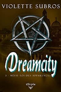 Dreamcity - 3 - Méfie-toi des apparences (2022)