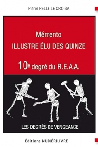 Mémento 10e degré du R.E.A.A.: Illustre Élu des Quinze (MEMENTO) (2023)