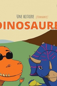 Une histoire (étonnante) Dinosaures (2023)